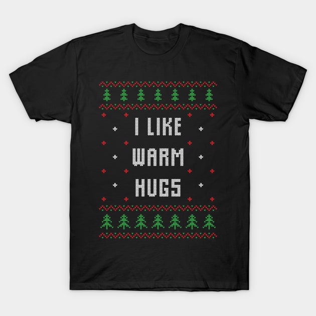 I like warm hugs - Christmas Gift Idea T-Shirt by Designerabhijit